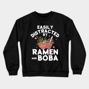 Easily Distracted By Ramen and Boba Japanese Kawaii Crewneck Sweatshirt